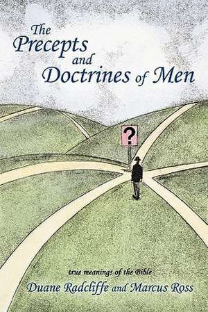 The Precepts and Doctrines of Men de Duane Radcliffe