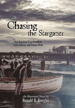 Chasing the Stargazer de Ronald R. Koegler