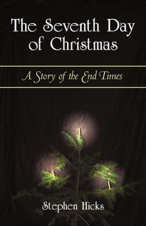 The Seventh Day of Christmas de Stephen Hicks