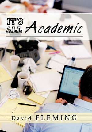 It's All Academic de David Fleming