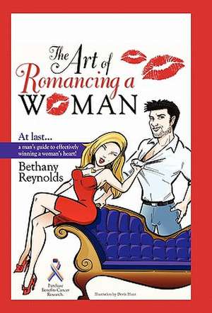 The Art of Romancing a Woman de Bethany Lorraine Reynolds