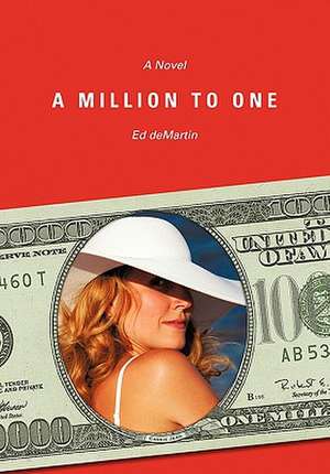 A Million to One de Ed Demartin