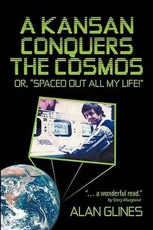 A Kansan Conquers the Cosmos de Alan Glines