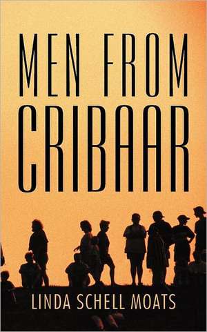 Men from Cribaar de Linda Schell Moats