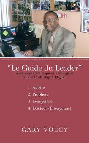 Le Guide Du Leader Tome I de Gary Volcy