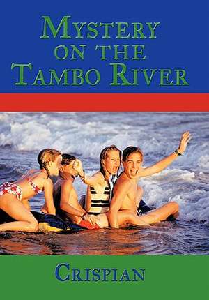 Mystery on the Tambo River de Crispian