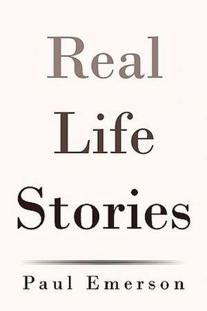 Real Life Stories de Paul Emerson