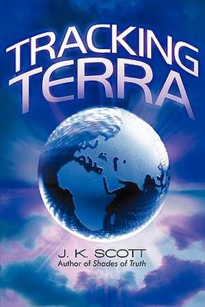 Tracking Terra de J. K. Scott