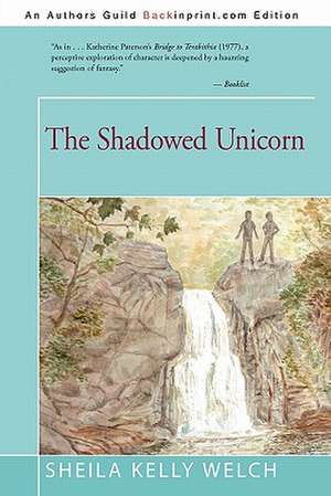 The Shadowed Unicorn de Sheila Kelly Welch