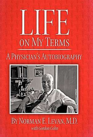 Life on My Terms de Norman E. Levan M. D.