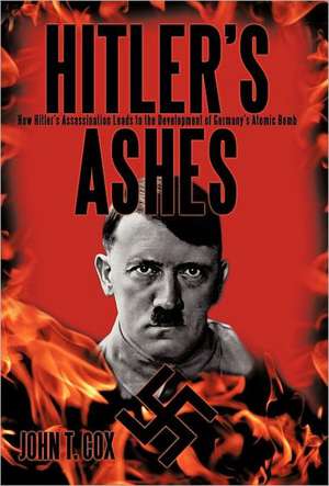 Hitler's Ashes de John T. Cox