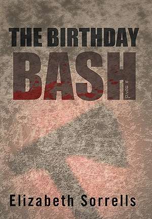 The Birthday Bash de Elizabeth Sorrells