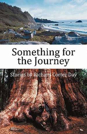 Something for the Journey de Richard Cortez Day