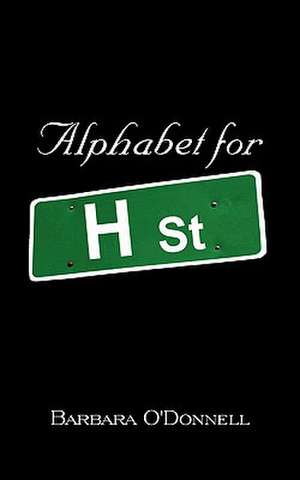 Alphabet for H Street de Barbara O'Donnell