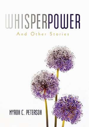 Whisper Power de Myron C. Peterson