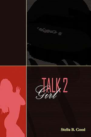 Girl Talk 2 de Stella B. Good