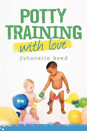 Potty Training with Love de Zshonette Reed