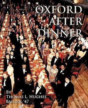 Oxford After Dinner de Thomas L. Hughes