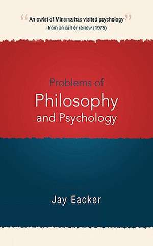 Problems of Philosophy and Psychology de Jay Eacker