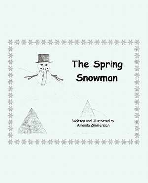 The Spring Snowman de Amanda Zimmerman