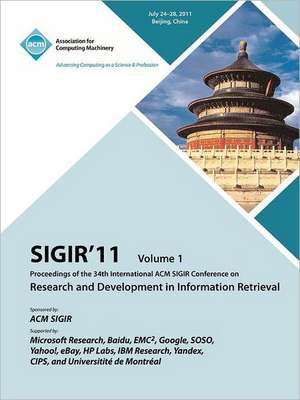 Sigir 11: Proceedings of Th 34th International ACM Sigir Conference on Research and Development in Information Retrieval - Vol. de Sigir 11 Conference Committee