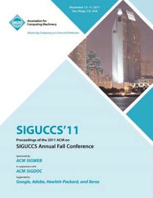 Siguccs 11 Proceedings of the 2011 ACM on Siguccs Annual Fall Conference de Siguccs Conference Committee