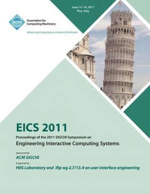 Eics 2011 Proceedings of the 2011 SIGCHI Symposium on Engineering Interactive Computing Systems de Eics 2011 Conference Committee