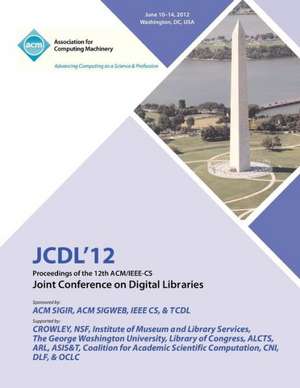 Jcdl 12 Proceedings of the 12th ACM/IEEE-CS Joint Conference on Digital Libraries de Jcdl 12 Proceedings Committee