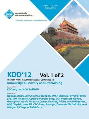 Kdd12: The 18th ACM Sigkdd International Conference on Knowledge Discovery and Datamining V1 de Kdd 12 Conference Committee