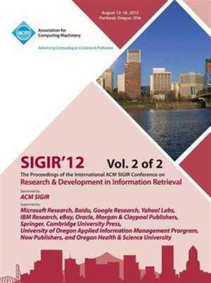 Sigir 12 Proceedings of the International ACM Sigir Conference on Research and Development in Information Retrieval V2 de Sigir 12 Conference Committee