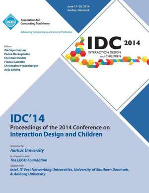 IDC 14 Proceedings of 2014 Conference on Interaction Design and Children de IDC 14 Conference Committee