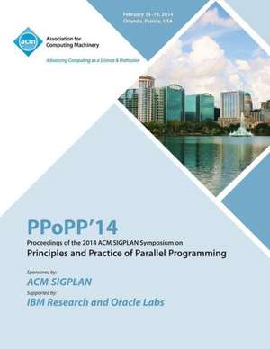 Ppopp 14 ACM Sigplan Symposium on Principles and Practice of Parallel Programming de Ppopp 14 Conference Committee