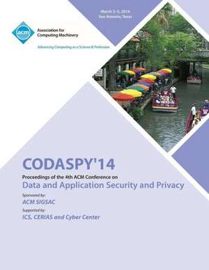 Codaspy 14 4th ACM Conference on Data and Application Security and Privacy de Asplos