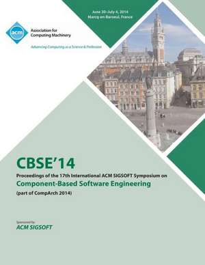 Cbse 14 17th International ACM Sigsoft Symposium on Component Based Software Engineering and Software Architecture de Cbse 14 Conference Committee