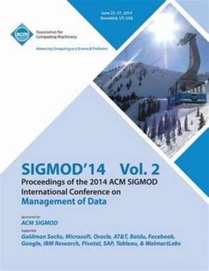 Sigmod 14 Vol 2 Proceedings of the 2014 ACM Sigmod International Conference on Management of Data de Sigmod 14 Conference Committee