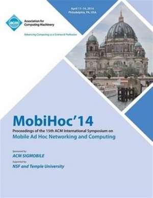 Mobihoc 14 15th ACM International Symposium on Mobile Ad Hoc Networking and Computing de Mobihoc 14 Conference Committee