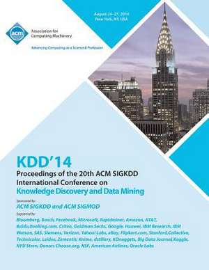 Kdd 14 Vol 2 20th ACM Sigkdd Conference on Knowledge Discovery and Data Mining de Kdd 14 Conference Committee