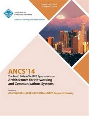 Ancs 14 10th ACM/IEEE Symposium on Architectures for Networking and Communications Systems de Ancs 14 Conference Committee