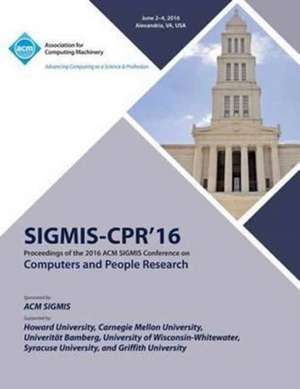 SIGMIS-CPR 16 2016 Computers and People Research Conference de Sigmis Cpr 16 Conference Committee