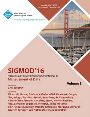 SIGMOD 16 2016 International Conference on Management of Data Vol 3 de Sigmod 2016 Conference Committee