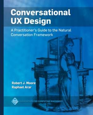 Conversational UX Design de Robert J. Moore