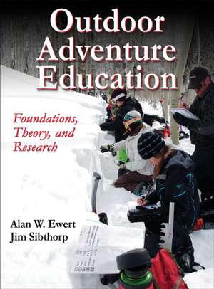 Outdoor Adventure Education – Foundations, Theory, and Research de Alan Ewert