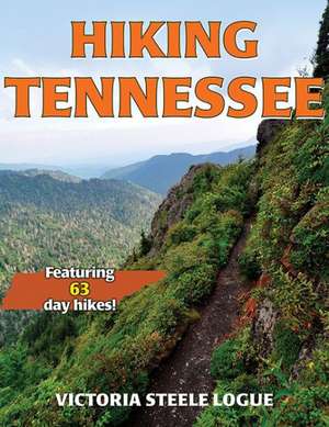 Hiking Tennessee de Victoria Steele Logue