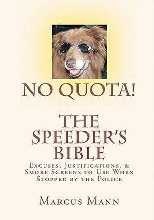 No Quota! the Speeder's Bible de Marcus Mann