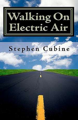 Walking on Electric Air de Stephen Cubine