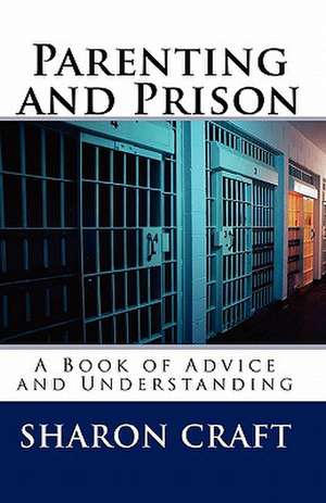 Parenting and Prison de Sharon Craft