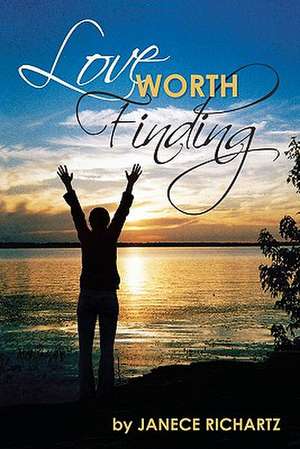 Love Worth Finding de Janece Richartz