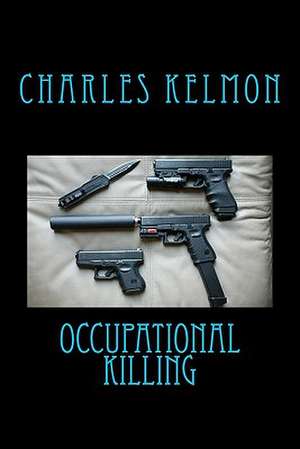 Occupational Killing de Charles Kelmon