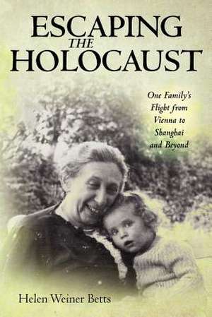 Escaping the Holocaust de Helen Weiner Betts