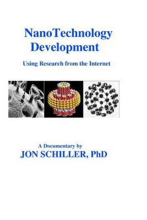 Nanotechnology Development de Schiller Phd, Jon